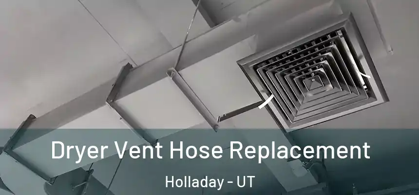  Dryer Vent Hose Replacement Holladay - UT