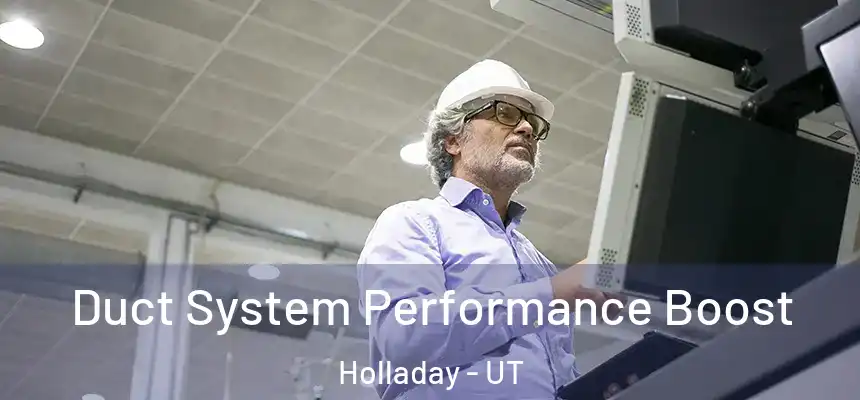  Duct System Performance Boost Holladay - UT