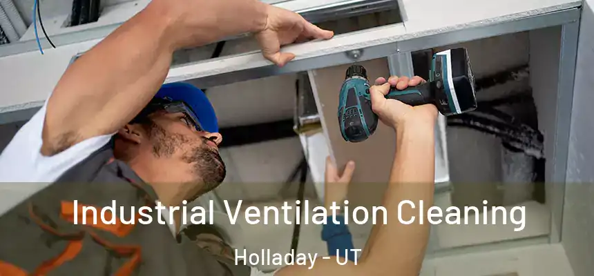  Industrial Ventilation Cleaning Holladay - UT