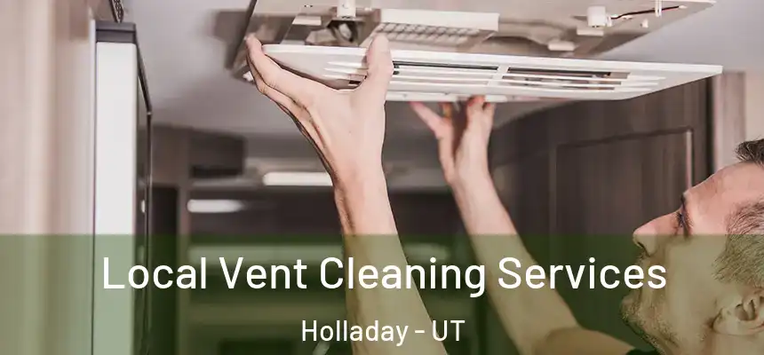  Local Vent Cleaning Services Holladay - UT