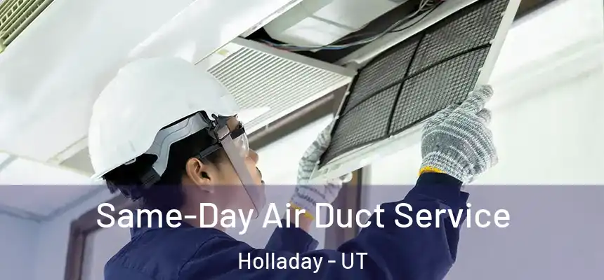 Same-Day Air Duct Service Holladay - UT